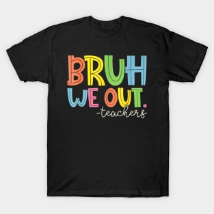 Bruh We Out Teachers Vingate Funny Summer T-Shirt